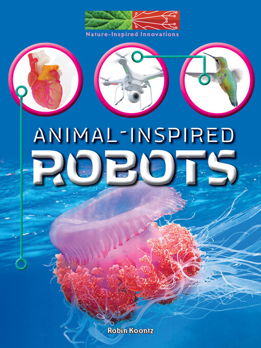 Title details for Animal-Inspired Robots by Robin  Koontz - Available